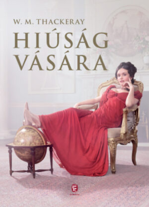 William Makepeace Thackeray: Hiúság vására