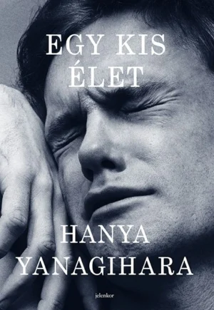 Hanya Yanagihara: Egy kis élet