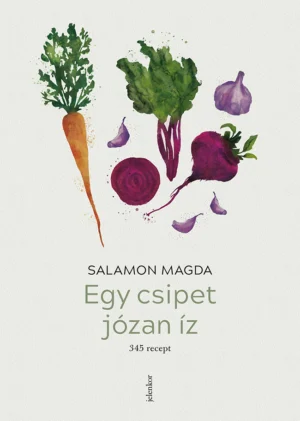 Salamon Magda: Egy csipet józan íz